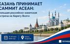 Rusya-ASEAN Zirvesi Kazan'da Başlıyor