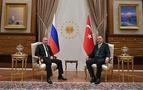 Putin ve Erdoğan'ın ortak basın toplantısından ana başlıklar