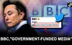 Twitter’den BBC’ye şok; ‘Hükümet tarafından finanse edilen basın kuruluşu’