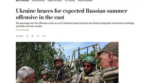 Washington Post: Rusya Büyük Çaplı Taarruz Hazırlığında