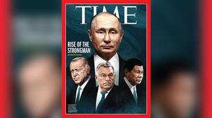 Putin, Erdoğan, Orban ve Duterte aynı kapakta: Tek adamın yükselişi