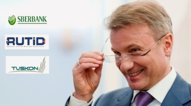 RUTİD ve TUSKON, Sberbank Başkanı Gref’i panele davet etti